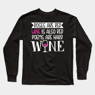 Wine Lover Gift, Roses and Wine Poem Long Sleeve T-Shirt